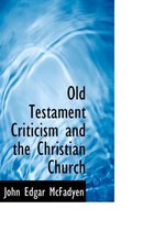 Old Testament Criticism and the Christian Church