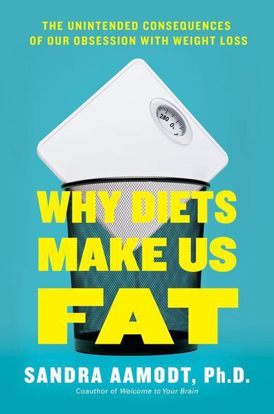 Why Diets Make Us Fat - cover