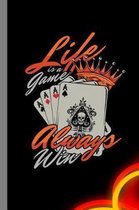 Life Is A Game Always Win