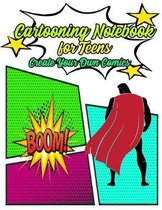 Cartooning Notebook for Teens Create Your Own Comic Book