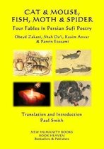 CAT & MOUSE, FISH, MOTH & SPIDER Four Fables in Persian Sufi Poetry