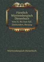 Furstlich Wurttembergisch Dienerbuch Vom IX. Bis Zum XIX. Jahrhundert