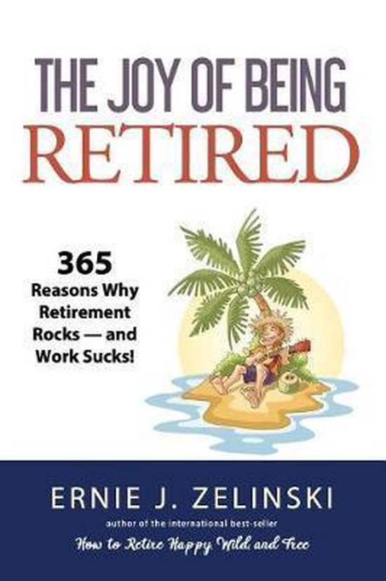 The Joy of Being Retired - cover