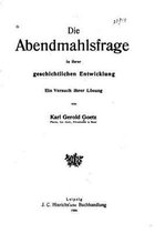 Die Abendmahlsfrage in ihrer geschichtlichen Entwicklung