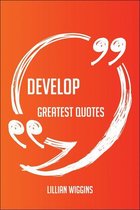 Develop Greatest Quotes - Quick, Short, Medium Or Long Quotes. Find The Perfect Develop Quotations For All Occasions - Spicing Up Letters, Speeches, And Everyday Conversations.