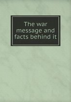 The war message and facts behind it