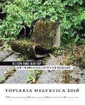 topiaria helvetica 2016: Beton und Biotop