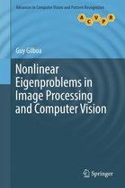 Advances in Computer Vision and Pattern Recognition - Nonlinear Eigenproblems in Image Processing and Computer Vision