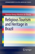 SpringerBriefs in Latin American Studies - Religious Tourism and Heritage in Brazil