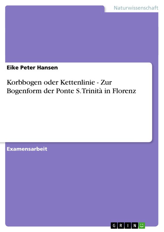 Korbbogen Oder Kettenlinie - Zur Bogenform Der  Ponte S. Tri ... - cover