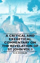 A Critical And Exegetical Commentary On The Revelation Of St John Vol I