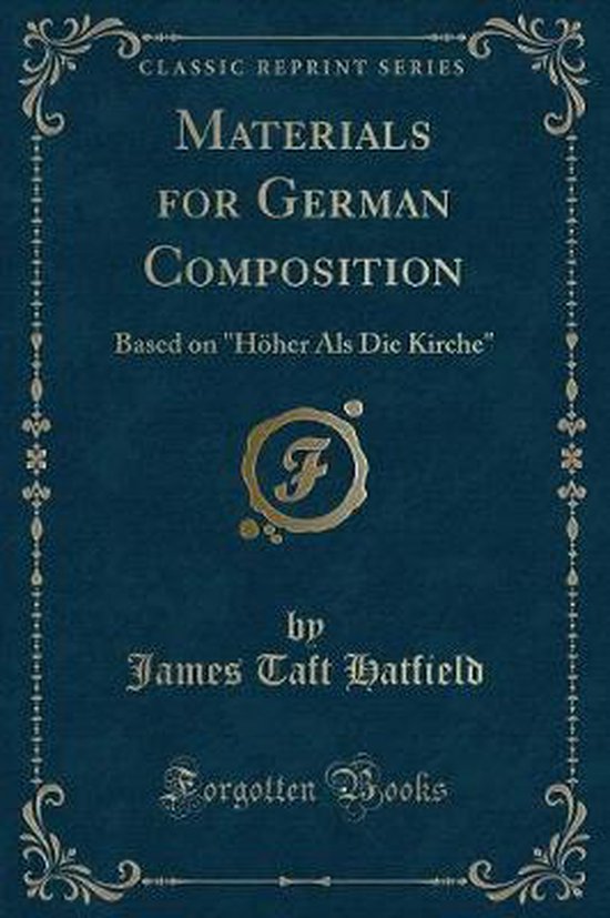 Materials for German Composition, James Taft Hatfield 9781332814084
