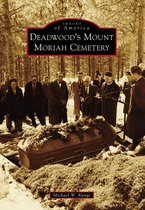 Images of America - Deadwood's Mount Moriah Cemetery