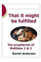 That It Might Be Fulfilled