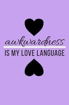 Awkwardness Is My Love Language Heart Journal