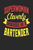 Superwoman Cleverly Disguised As A Bartender