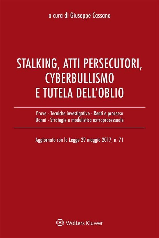 Stalking, atti persecutori, cyberbullismo e diritto all'obli ... - cover