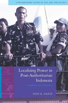 Contemporary Issues in Asia and the Pacific - Localising Power in Post-Authoritarian Indonesia