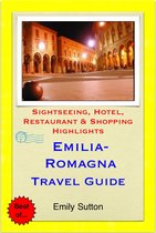 Emilia-Romagna, Italy Travel Guide - Sightseeing, Hotel, Restaurant & Shopping Highlights (Illustrated)