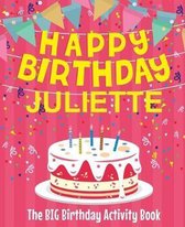 Happy Birthday Juliette - The Big Birthday Activity Book