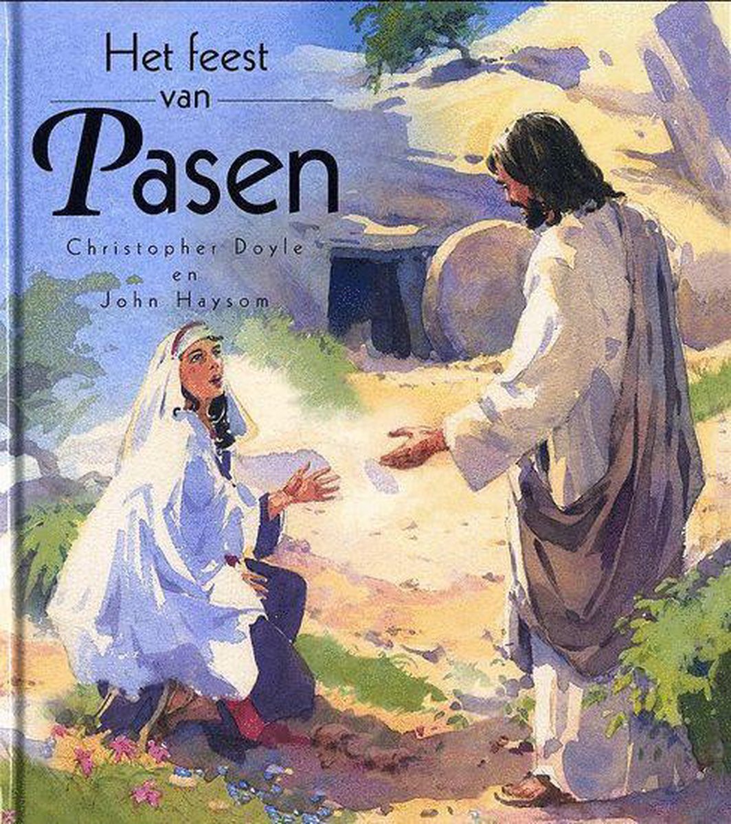Pasen Is Het Feest Van Het Feest Van Pasen, Christopher Doyle | 9789055603305 | Boeken | bol.com