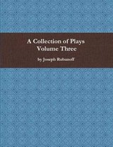 A Collection of Plays - Volume Three