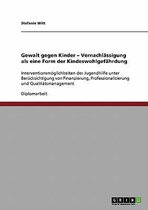 Gewalt Gegen Kinder. Vernachlassigung ALS Eine Form Der Kindeswohlgefahrdung