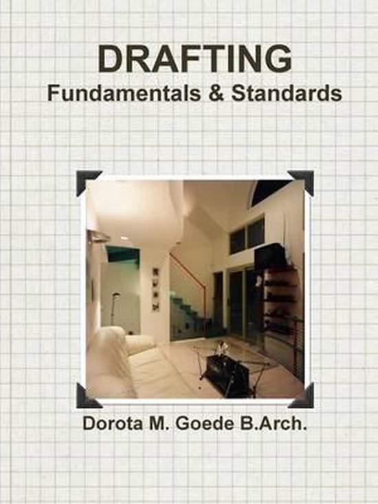Drafting Fundamentals & Standards 9781257946570 Dorota M. Goede B