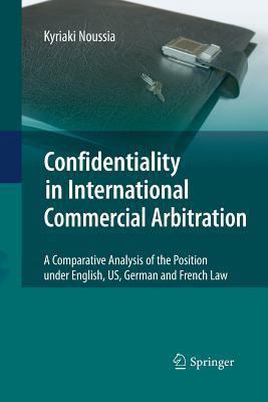 Confidentiality in International Commercial Arbitration 9783642425097