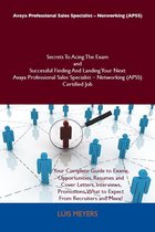 Avaya Professional Sales Specialist - Networking (APSS) Secrets To Acing The Exam and Successful Finding And Landing Your Next Avaya Professional Sales Specialist - Networking (APSS) Certified Job