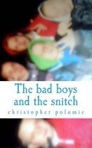 The Bad Boys and the Snitch