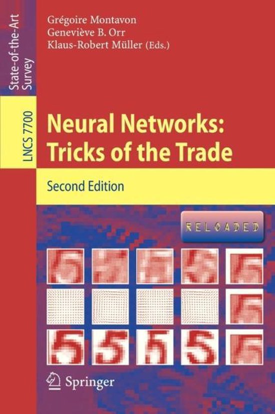 Lecture Notes in Computer Science7700- Neural Networks: Tricks of the Trade