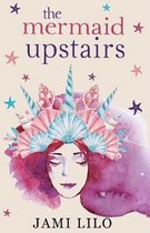 The Mermaid Upstairs