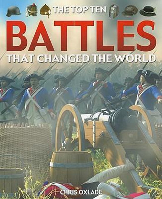 The Top Ten Battles That Changed the World 9781435891777 Chris