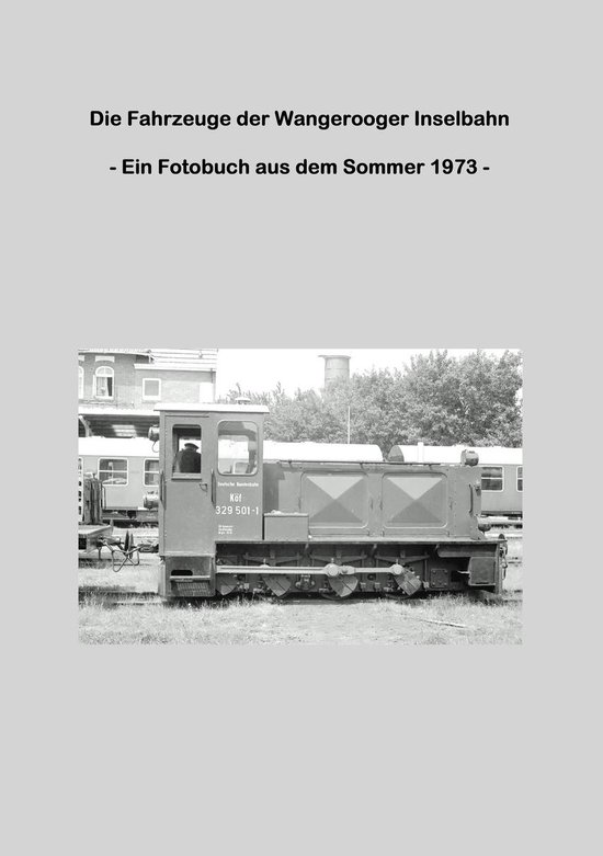 Die Fahrzeuge der Wangerooger Inselbahn - cover