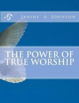 The Power of True Worship