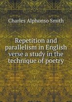 Repetition and parallelism in English verse a study in the technique of poetry