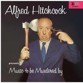 Alfred Hitchcock: Music To Be Murdered By