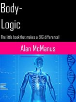 Body-Logic: The Little Book That Makes A BIG Difference!