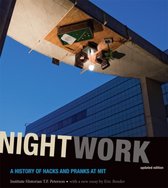 Nightwork - A History of Hacks and Pranks at MIT Revised Edition