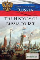 Societies and Cultures: Russia - The History of Russia to 1801