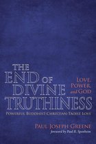 The End of Divine Truthiness: Love, Power, and God