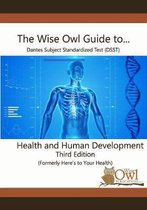The Wise Owl Guide To... Dantes Subject Standardized Test (Dsst) Health and Human Development Third Edition (Formerly Here's to Your Health)
