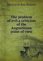 The problem of evil a criticism of the Augustinian point of view