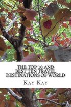 The Top 10 and Best Ten Travel Destinations of World