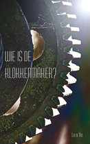 Wie is de klokkenmaker?