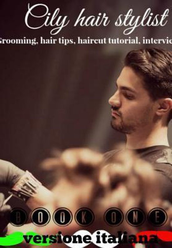 Cily Hair Stylist Il Libro Dei Consigli Sui Capelli Maschili e Femminili
