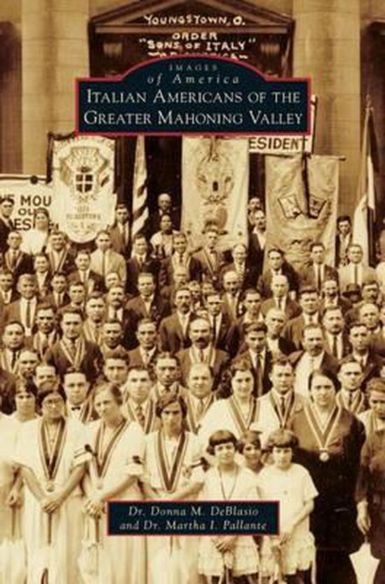 Italian Americans of the Greater Mahoning Valley, Donna M Deblasio(00)