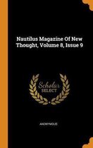 Nautilus Magazine of New Thought, Volume 8, Issue 9