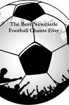 The Best Newcastle Football Chants Ever